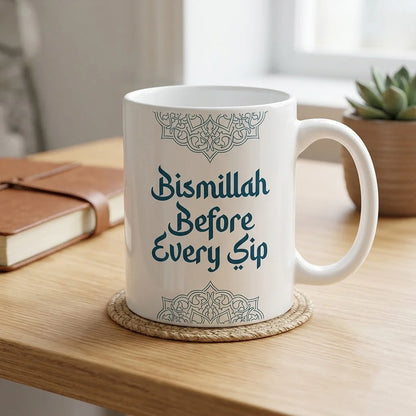 Bismillah Before Every Sip Islamic Quote Ceramic Mug | Everyday Spiritual Coffee Mug (350 ml)