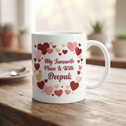 White Ceramic Valentine's Day Mug with My Favourite Place Is With You Red Text, Custom Name, and Red Pink Gold Heart Wreath Frame